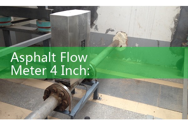 Asphalt Flow Meter 4 Inch: Maintaining Proper Insulation Jacket Temperatures
